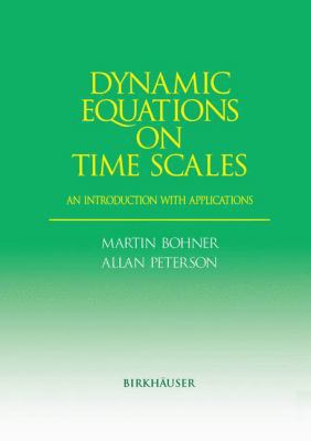 Dynamic Equations on Time Scales: An Introducti... 1461266599 Book Cover