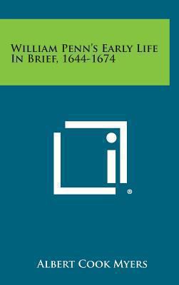 William Penn's Early Life in Brief, 1644-1674 1258972646 Book Cover