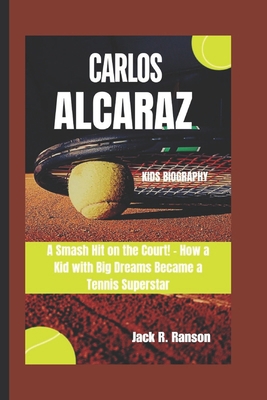 Carlos Alcaraz Kids Biography: A Smash Hit on t...            Book Cover