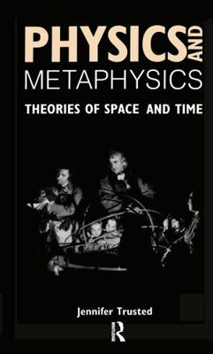 Physics and Metaphysics: Theories of Space and ... 0415059488 Book Cover