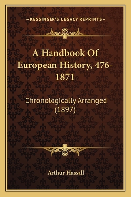 A Handbook Of European History, 476-1871: Chron... 1165277557 Book Cover