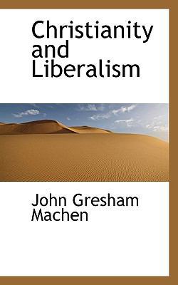 Christianity and Liberalism 1115666258 Book Cover