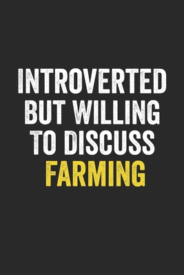 Introverted But Willing To Discuss Farming, Gift for women, Cute Notebook a Beautiful: Lined Notebook / Journal Gift, woman journal, 120 Pages, 6 x 9 ... , Cute, Funny, Gift, Journal, College Ru