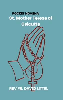 St. Mother Teresa of Calcutta: Pocket Novena            Book Cover