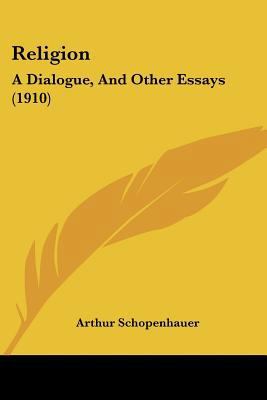 Religion: A Dialogue, And Other Essays (1910) 1104898438 Book Cover