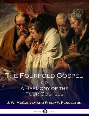 The FourFold Gospel or A Harmony of the Four Go... 1975973615 Book Cover