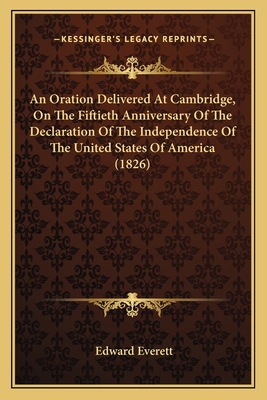 An Oration Delivered At Cambridge, On The Fifti... 1163928232 Book Cover