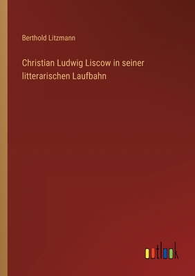 Christian Ludwig Liscow in seiner litterarische... [German] 3368649361 Book Cover