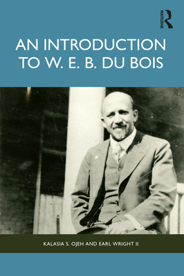 An Introduction to W. E. B. Du Bois 0367470934 Book Cover