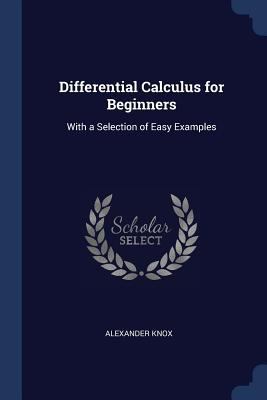 Differential Calculus for Beginners: With a Sel... 137636767X Book Cover