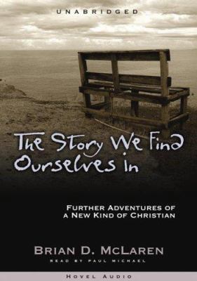 The Story We Find Ourselves in: Further Adventu... 1596443197 Book Cover