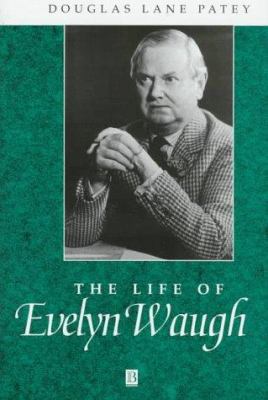 The Life of Evelyn Waugh: A Critical Biography 0631189335 Book Cover