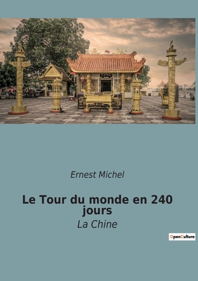 Le Tour du monde en 240 jours: La Chine [French] 2382746106 Book Cover