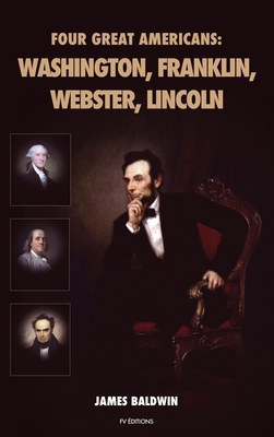 Four Great Americans: Washington, Franklin, Web... [Large Print] B08GRN6R6L Book Cover