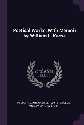 Poetical Works. With Memoir by William L. Keese 1378146166 Book Cover