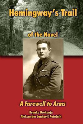 Hemingway's Trail of the Novel A Farewell to Arms 1482389134 Book Cover