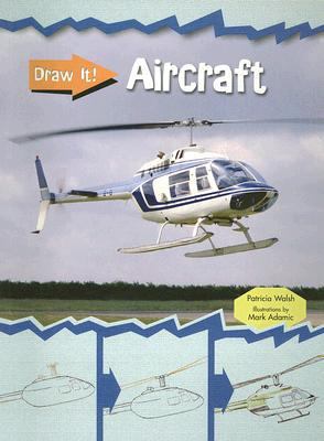 Aircraft (Draw It!) 1403489289 Book Cover
