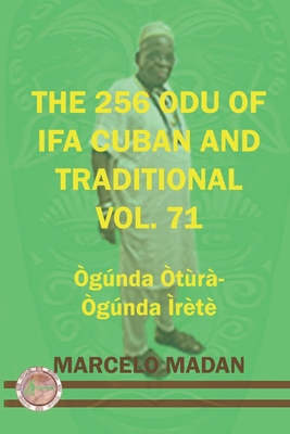 The 256 Odu of Ifa Cuban and Traditionl Vol. 71... B0BW3HG29L Book Cover