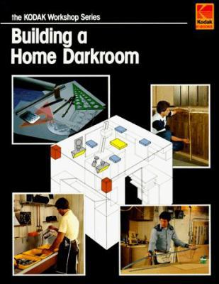 Building a Home Darkroom (The Kodak Workshop Se... 0879857463 Book Cover