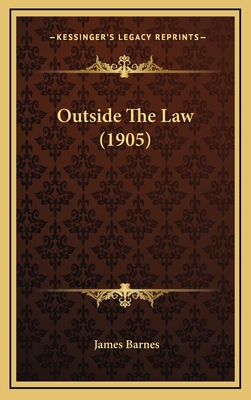 Outside The Law (1905) 1165566516 Book Cover