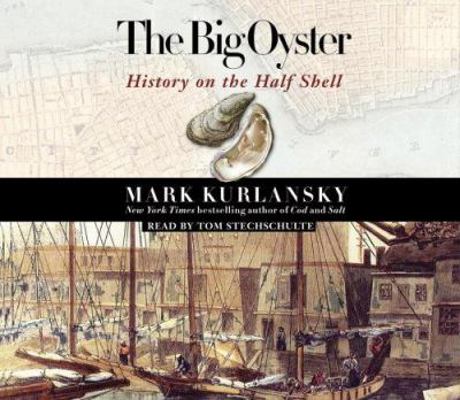 The Big Oyster: History on the Half Shell 0739324705 Book Cover