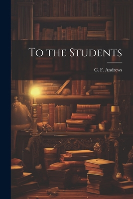 To the Students 1021516449 Book Cover