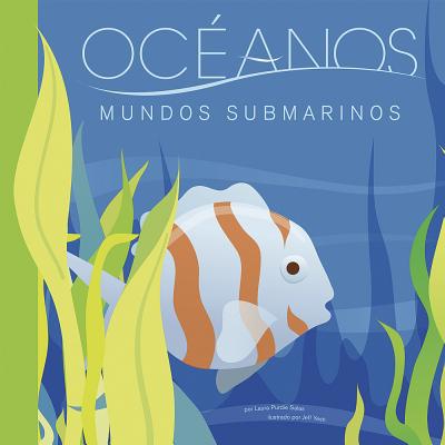 Océanos: Mundos Submarinos [Spanish] 1404838643 Book Cover