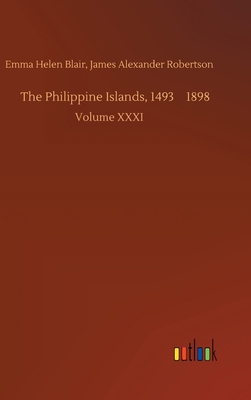 The Philippine Islands, 1493-1898 3734078512 Book Cover