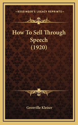 How To Sell Through Speech (1920) 1165390027 Book Cover