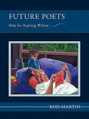 Future Poets: Help for Aspiring Writers 1456721747 Book Cover