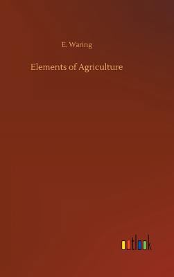 Elements of Agriculture 3732643611 Book Cover