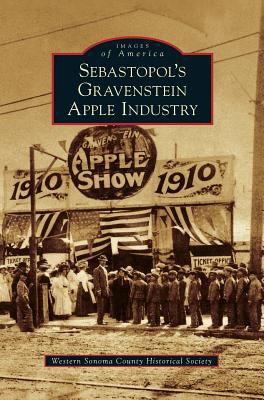 Sebastopol's Gravenstein Apple Industry 1531654169 Book Cover
