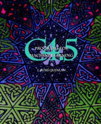C4.5: Programs for Machine Learning B0082M4PH2 Book Cover