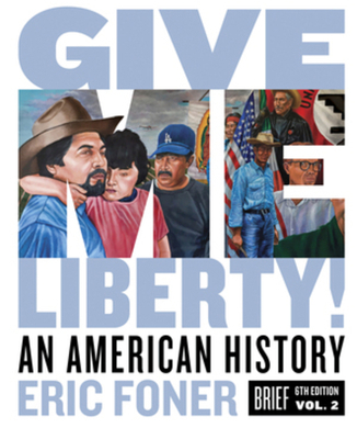 Give Me Liberty!: An American History 0393418200 Book Cover