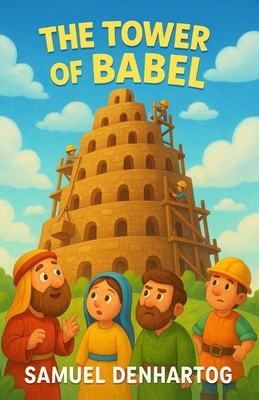 The Tower of Babel: Little Lamb Rhymes B0FGJ5TWQ1 Book Cover
