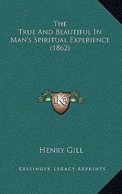 The True and Beautiful in Man's Spiritual Exper... 1165167352 Book Cover