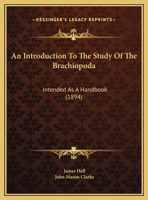 An Introduction To The Study Of The Brachiopoda... 1169767419 Book Cover