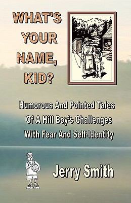 What's Your Name, Kid?: Humorous And Pointed Ta... 1461108950 Book Cover