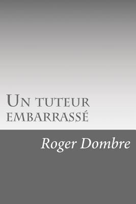 Un tuteur embarrassé [French] 1530049652 Book Cover