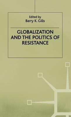 Globalization and the Politics of Resistance 0333793323 Book Cover