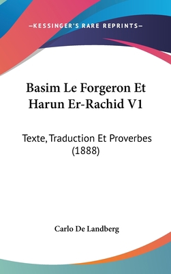 Basim Le Forgeron Et Harun Er-Rachid V1: Texte,... [French] 1160544115 Book Cover