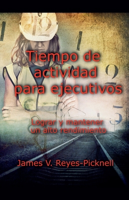 Tiempo de actividad para ejecutivos [Spanish] B0D6YPNPNG Book Cover