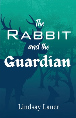 The Rabbit and the Guardian B0HD3ZQG54 Book Cover