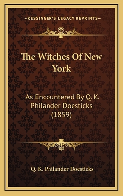 The Witches Of New York: As Encountered By Q. K... 1165734907 Book Cover