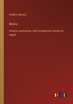 Mirèio: Pouèmo prouvençau, emé la traducioun li... [French] 3385014107 Book Cover