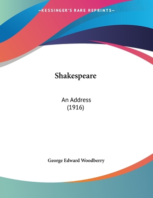 Shakespeare: An Address (1916) 0548895600 Book Cover