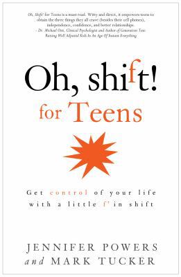 Oh, Shift! for Teens: Get control of your life ... 0985473800 Book Cover