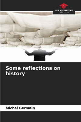 Some reflections on history 6209970567 Book Cover