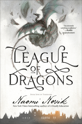 League of Dragons: Book Nine of Temeraire 0593359623 Book Cover