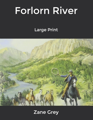 Forlorn River: Large Print B0851MWR8R Book Cover